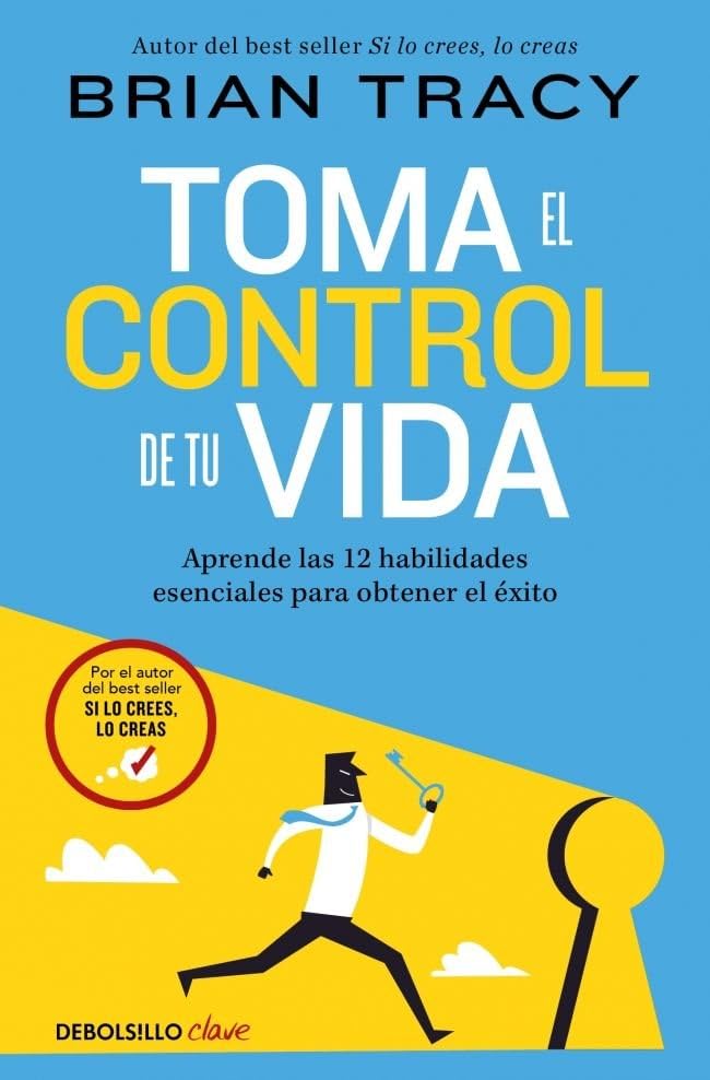 Libro: Toma el control de tu vida: Aprende las 12 habilidades esenciales para obtener el éxito (Clave)