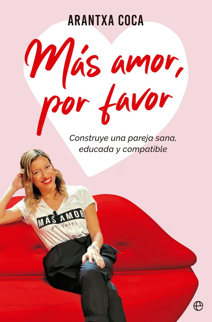 Libro: Más amor, por favor: Construye una pareja sana, educada y compatible (PSICOLOGIA Y SALUD)