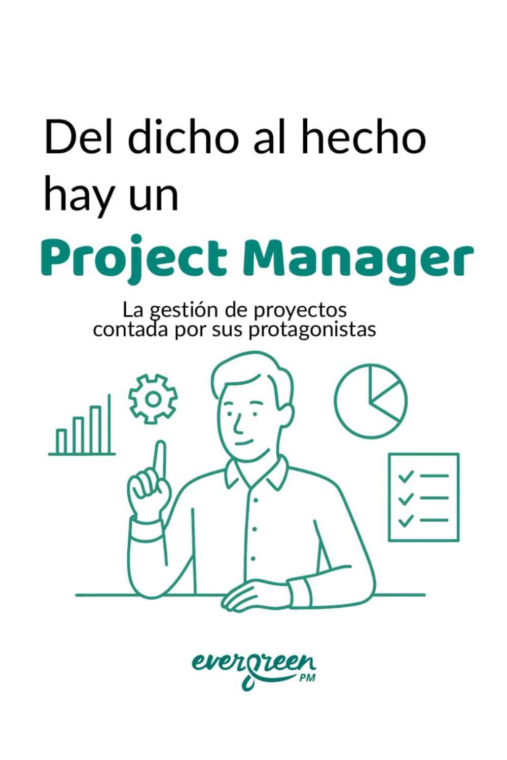 Libro: Del dicho al hecho hay un Project Manager: La gestión de proyectos contada por sus protagonistas