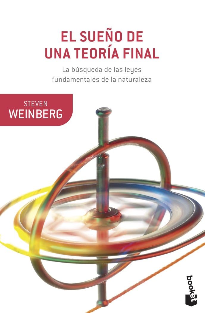 Libro: El sueño de una teoría final: La búsqueda de las leyes fundamentales de la naturaleza (Booket Ciencia)