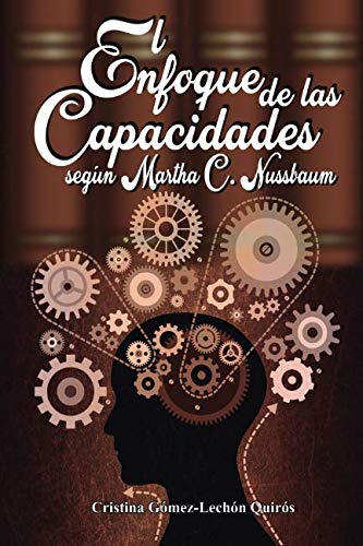 Libro: El enfoque de las capacidades según Martha C. Nussbaum (Spanish Edition)