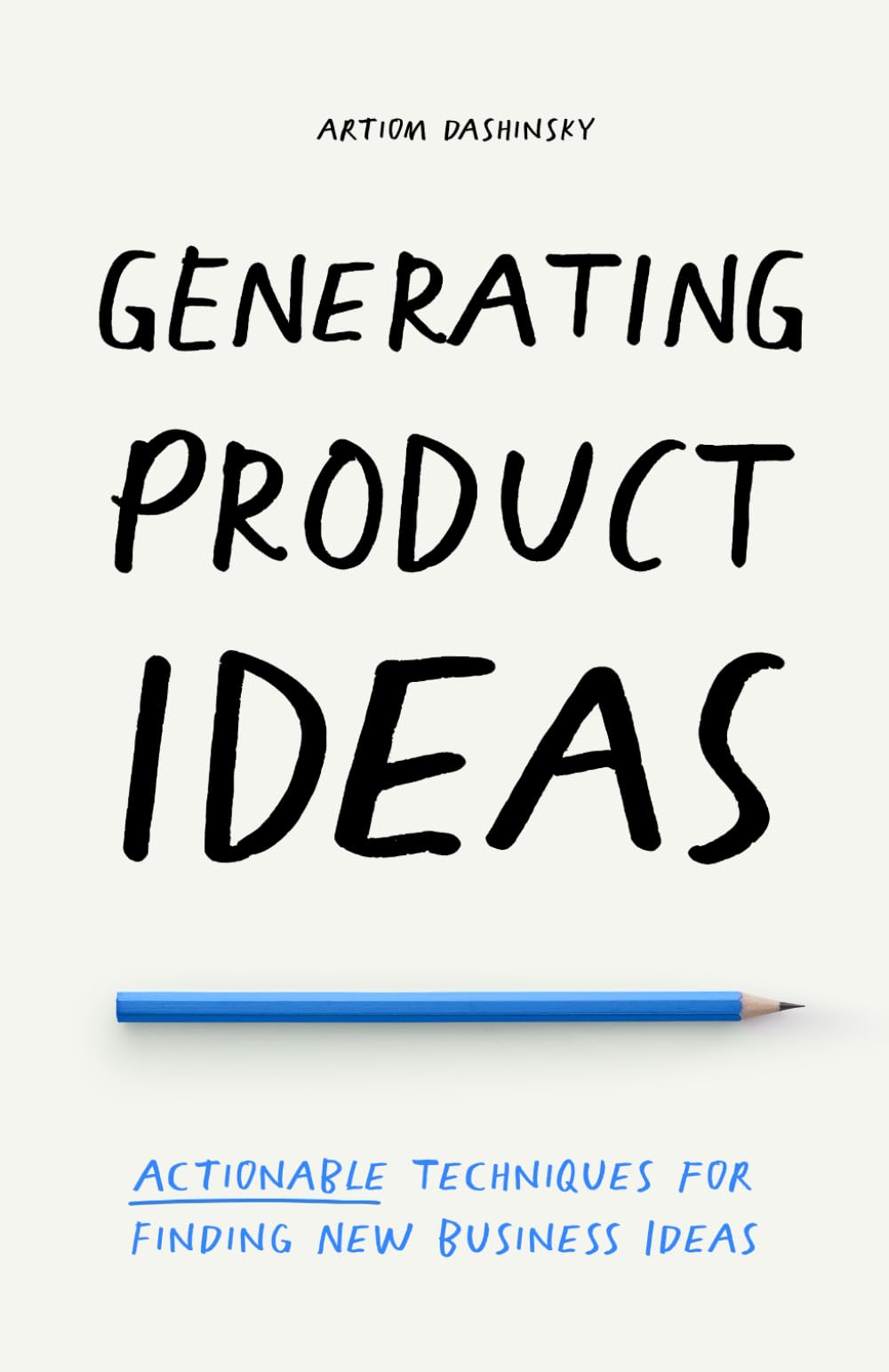 Libro: Generating Product Ideas: Actionable Techniques for Finding New Business Ideas
