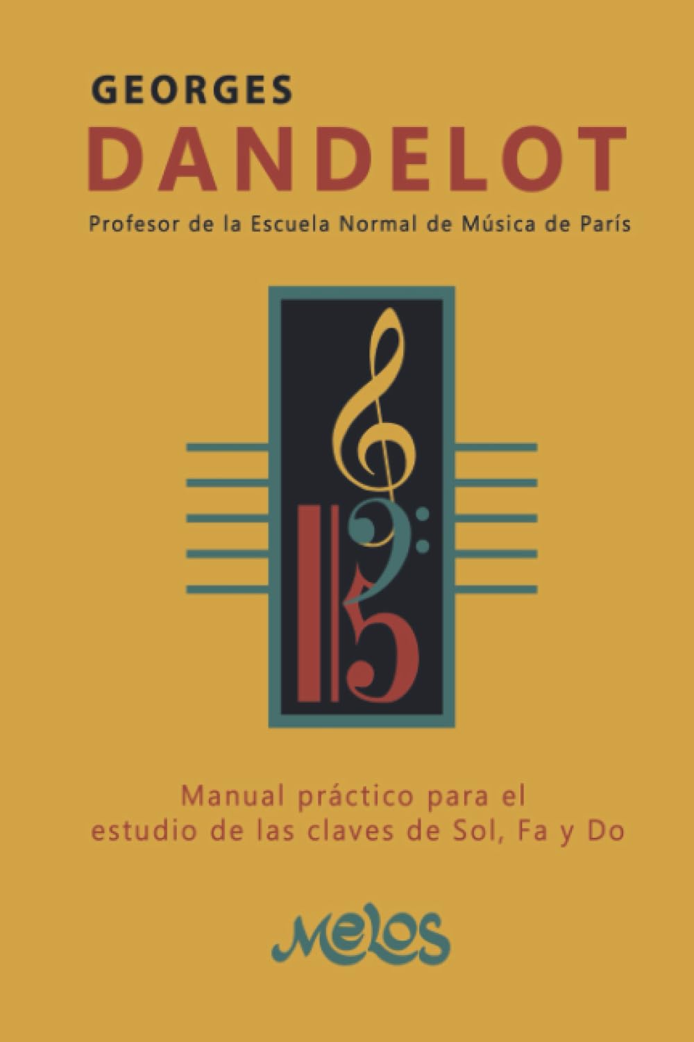 Libro: Manual práctico para el estudio de las claves de Sol, Fa y Do: Profesor de la Escuela Normal de Música de París