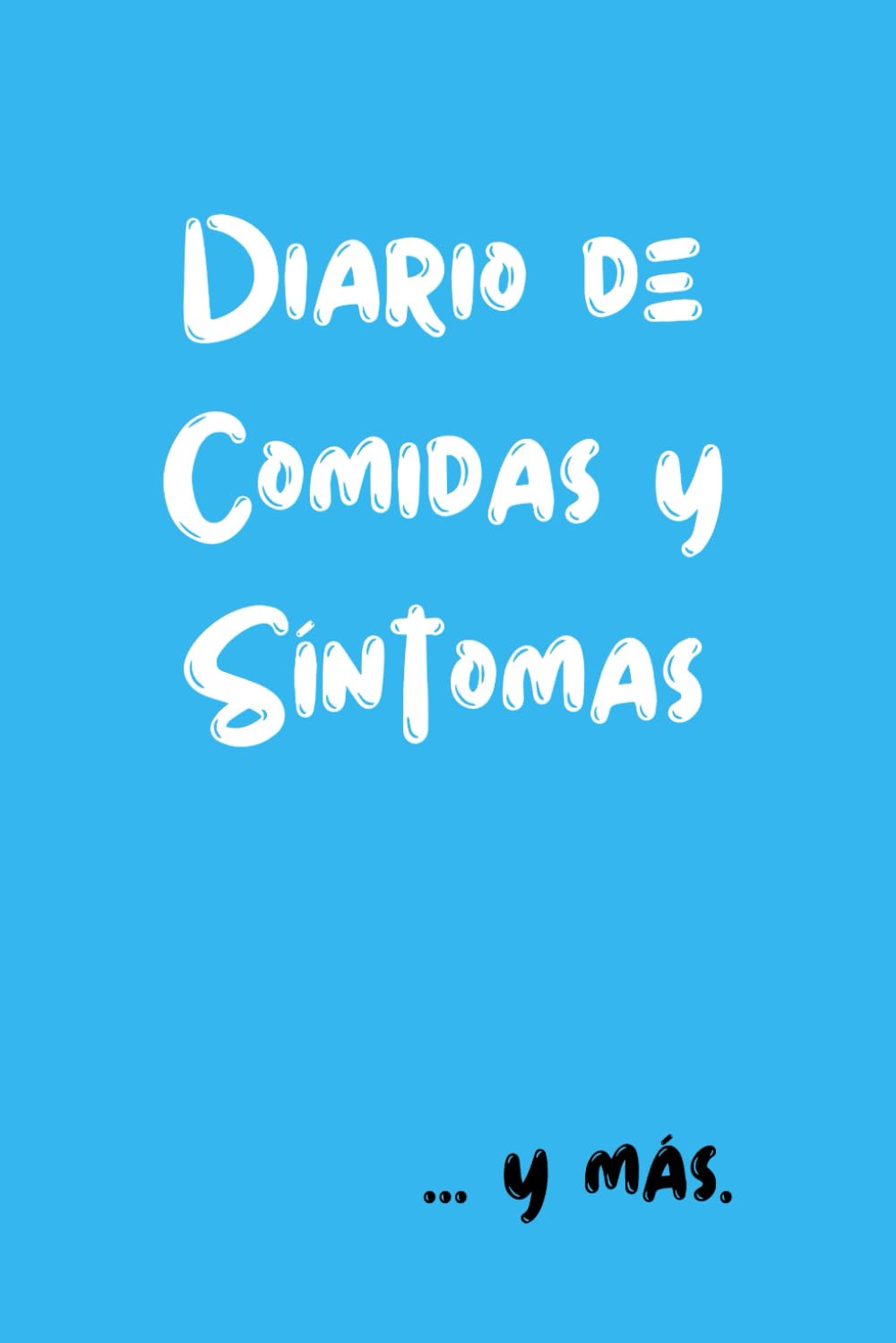 Libro: Diario de comidas y síntomas: Diario para el registro de la enfermedad de Crohn, colitis ulcerosa, síndrome del intestino irritable, celiaquía, control de alimentos y síntomas (Spanish Edition)