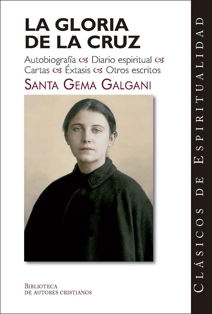 La gloria de la cruz: Autobiografía, Diario espiritual, Cartas, Éxtasis, Otros escritos: 20 (CLÁSICOS DE ESPIRITUALIDAD)