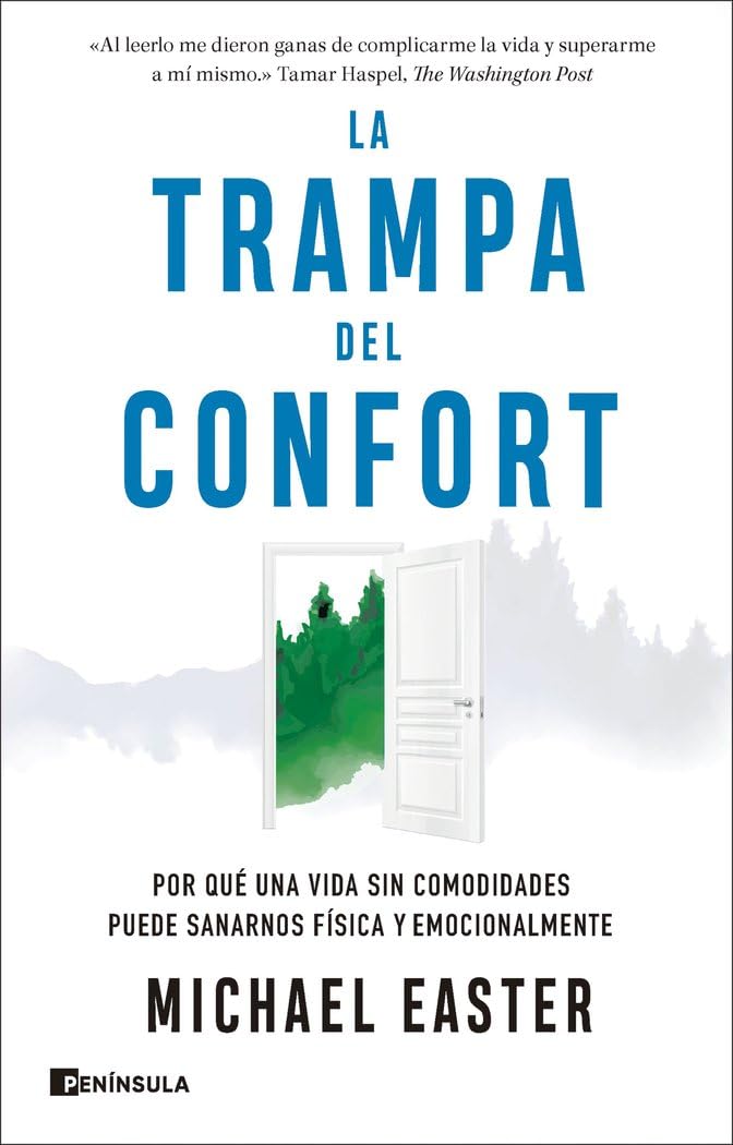 Libro: La trampa del confort: Por qué una vida sin comodidades puede sanarnos física y emocionalmente (SOFT SKILLS)