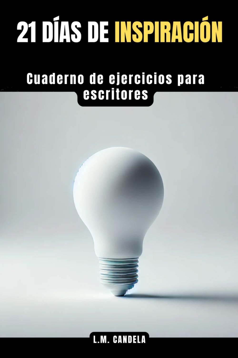 Libro: 21 Días de Inspiración: Cuaderno de ejercicios para escritores (Spanish Edition)