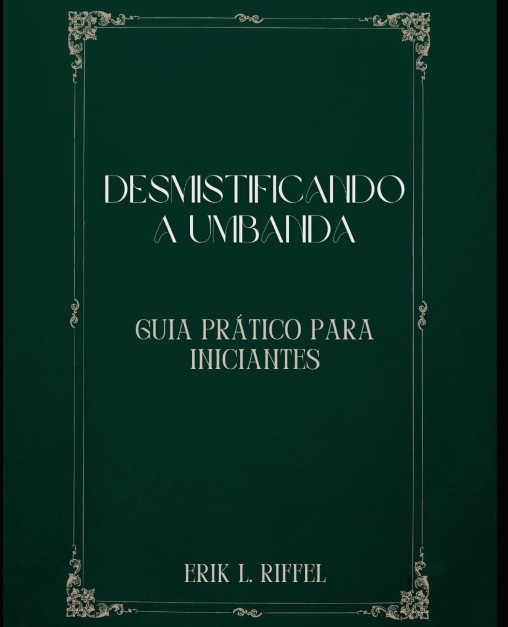 Libro: DESMISTIFICANDO A UMBANDA: GUIA PRÁTICO PARA INICIANTES (Portuguese Edition)