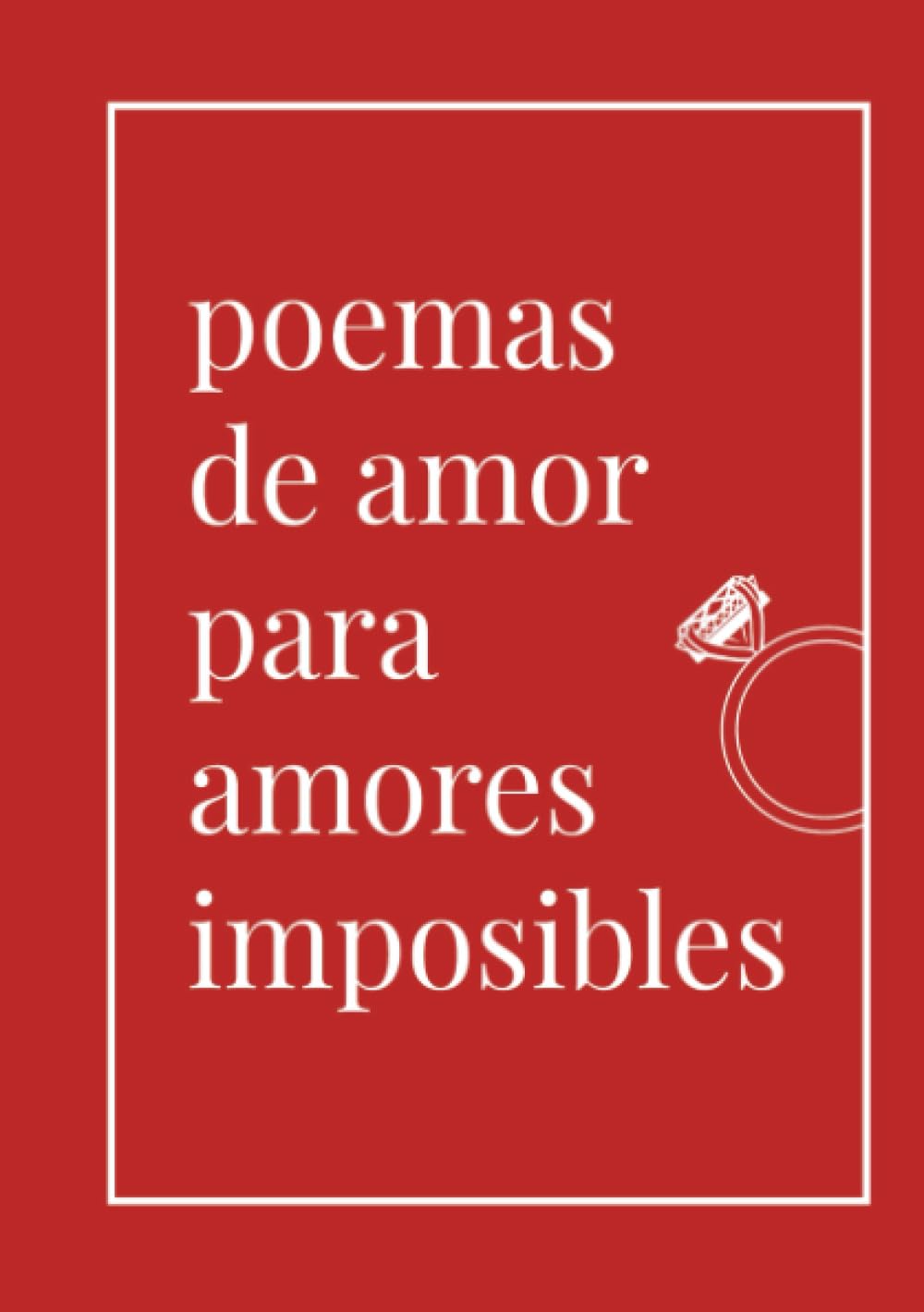 Libro: Poemas de amor para amores imposibles