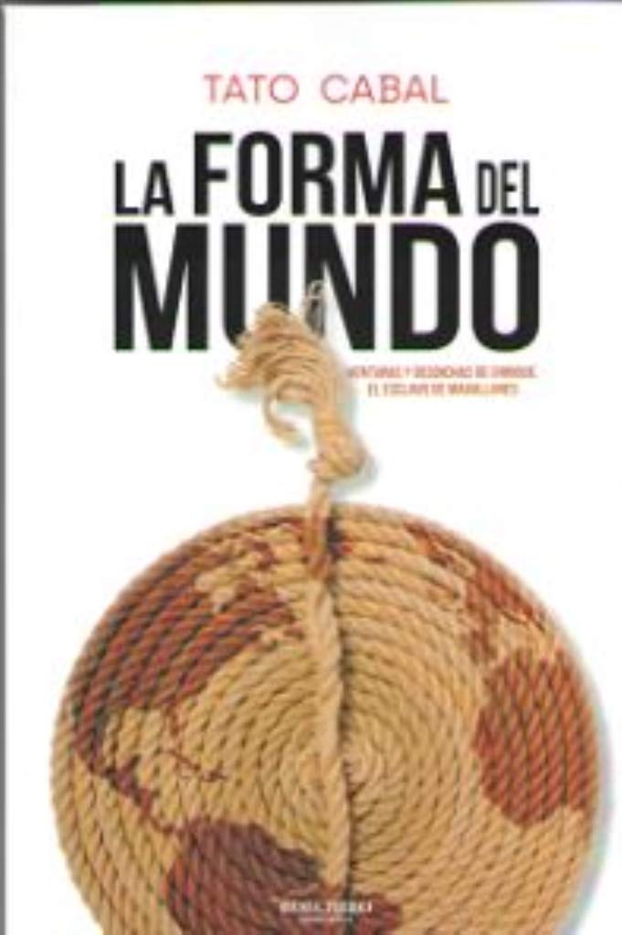 Libro: La forma del mundo: Venturas y desdichas de Enrique, el esclavo de Magallanes