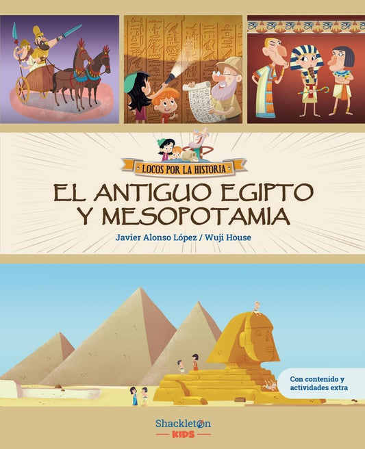 El Antiguo Egipto y Mesopotamia: Libro infantil con juegos y actividades extra | Únete a Carmen, Marco y el abuelo, y descubre la historia explicada ... niños y niñas.: 4 (Locos por la historia)