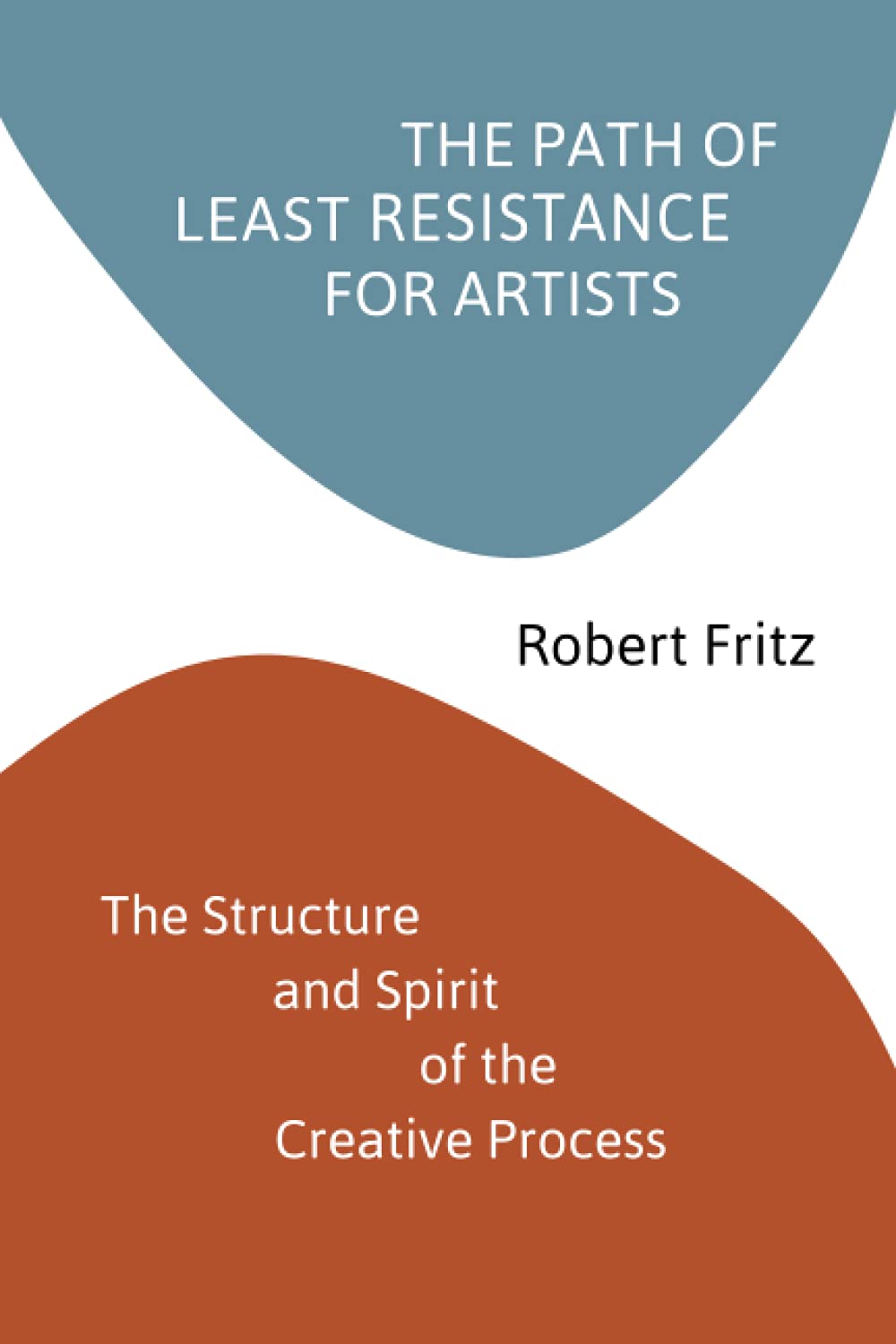 Libro: The Path of Least Resistance for Artists: The Structure and Spirit of the Creative Process