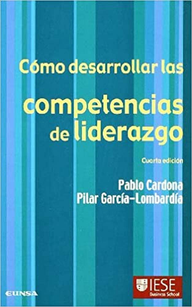 Libro: Cómo desarrollar las competencias de liderazgo (Libros IESE)