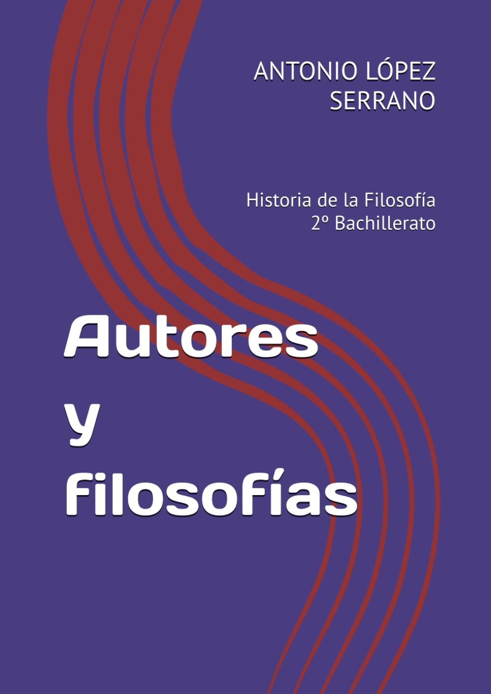 Libro: Autores y filosofías: Historia de la Filosofía 2º Bachillerato (Spanish Edition)