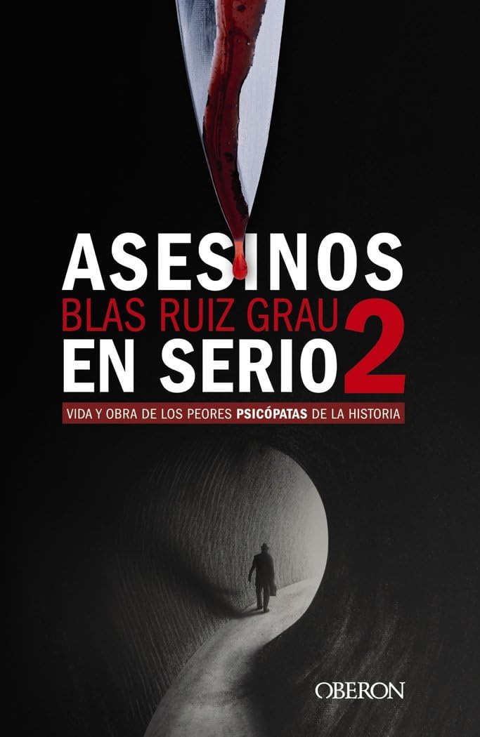 Libro: Asesinos en serio 2: Vida y obra de los peores psicópatas de la historia (Libros singulares)