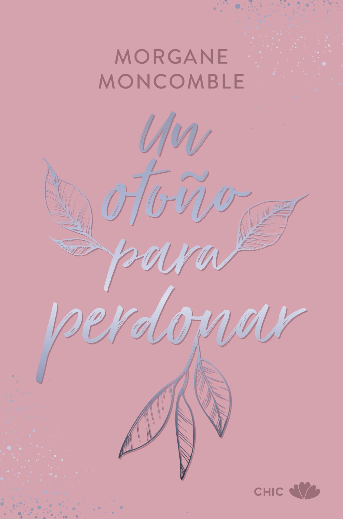 Libro: Un otoño para perdonar: Las estaciones 1 (CHIC EDITORIAL)