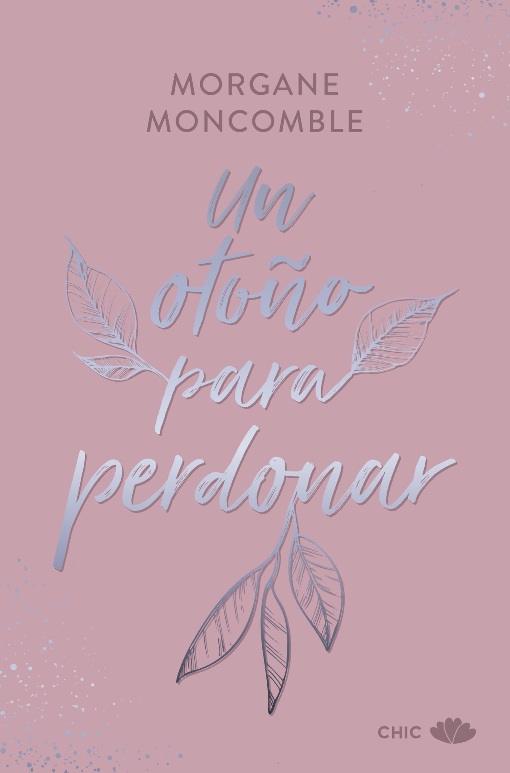 Libro: Un otoño para perdonar: Las estaciones 1 (CHIC EDITORIAL)