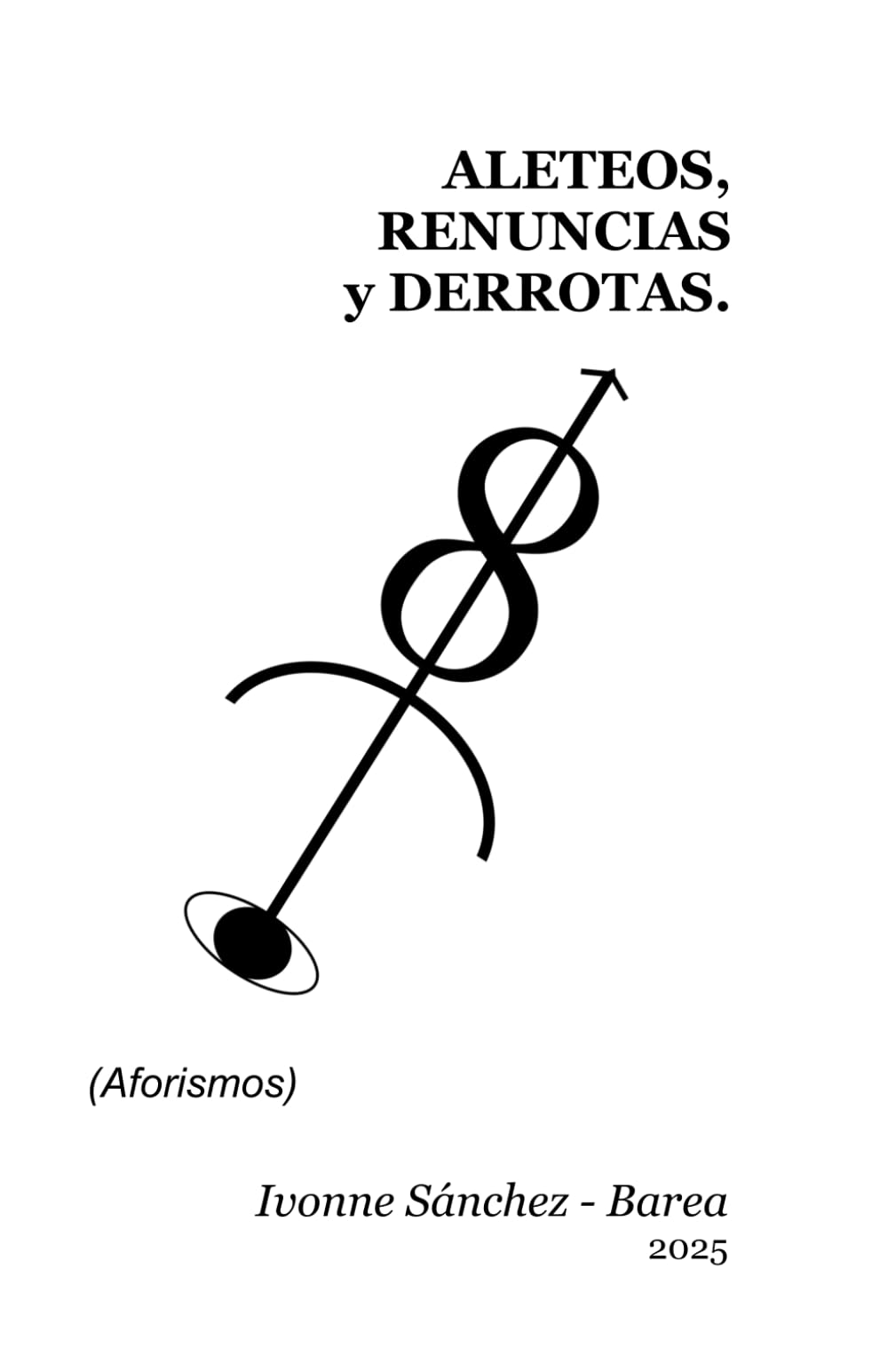 Libro: ALETEOS, RENUNCIAS Y DERROTAS: (Aforismos)