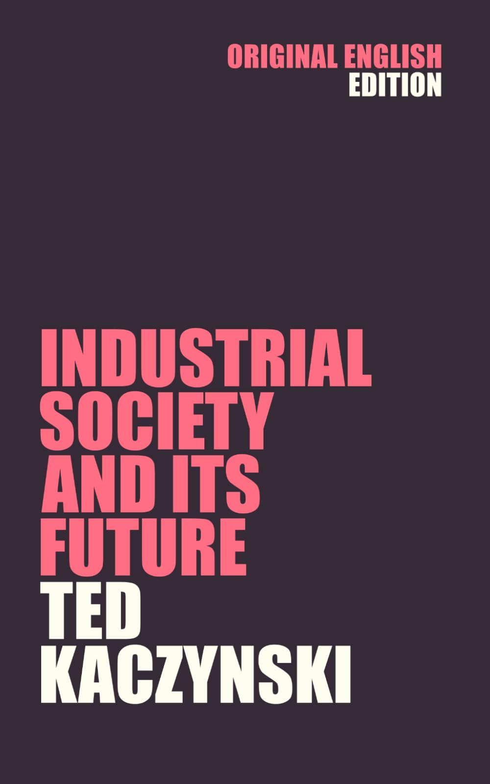 Libro: Industrial Society and Its Future: The Unabomber Manifesto by Ted Kaczynski
