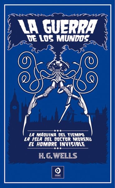 Libro: LA GUERRA DE LOS MUNDOS / LA MÁQUINA DEL TIEMPO/ EL HOMBRE INVISIBLE: 14 (PIEL DE CLÁSICOS)
