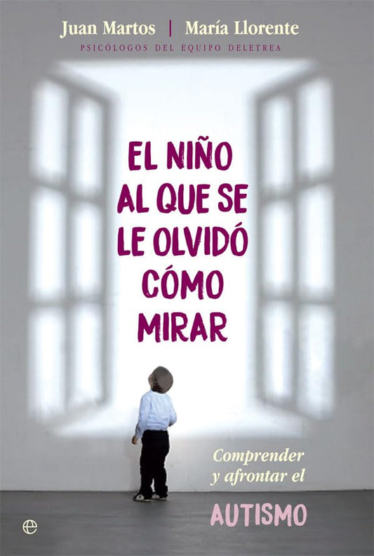 El niño al que se le olvidó cómo mirar: Comprender y afrontar el autismo (Bolsillo)