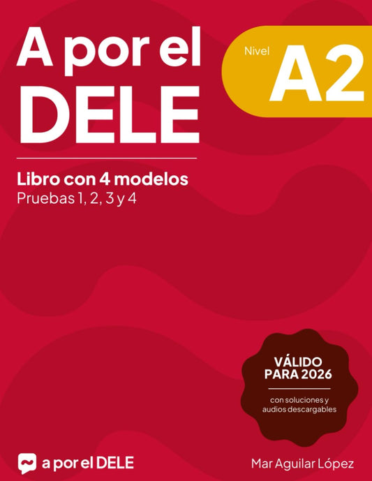 A por el DELE A2: Libro con 4 modelos de examen de DELE A2 con soluciones (Examen de español DELE)