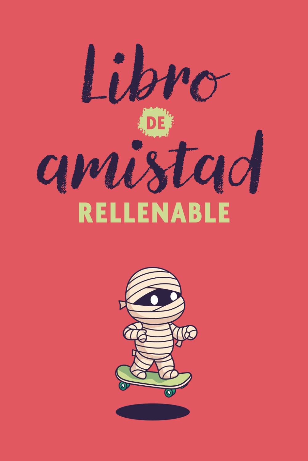 Libro de amistad rellenable "Momia": Un diario divertido para rellenar con los amigos – ideal para niños de 6 a 12 años