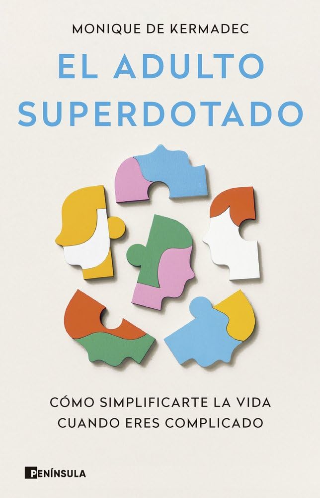 Libro: El adulto superdotado: Cómo simplificarte la vida cuando eres complicado (DIVULGACIÓN)