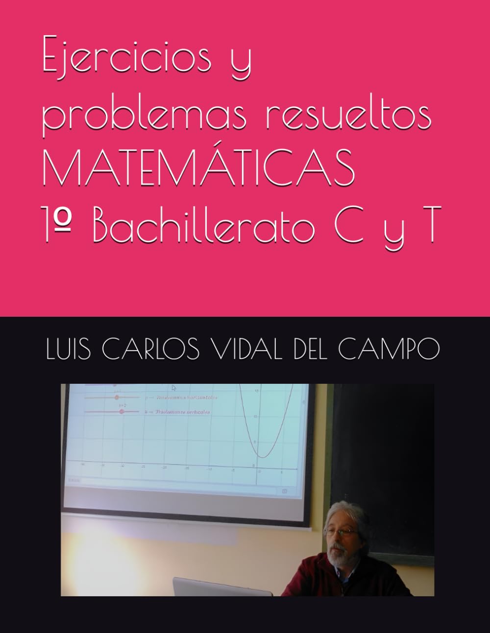 Libro: Ejercicios y problemas resueltos MATEMÁTICAS 1º Bachillerato C y T (Ejercicios y Problemas Resueltos de Matemáticas de SECUNDARIA) (Spanish Edition)