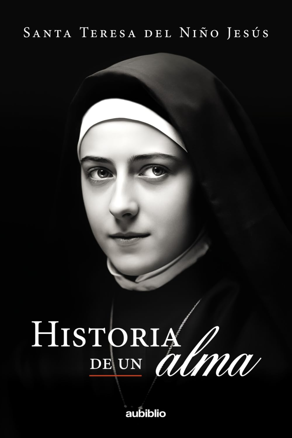Libro: Historia de un alma: Santa Teresa del Niño Jesús (Spanish Edition)