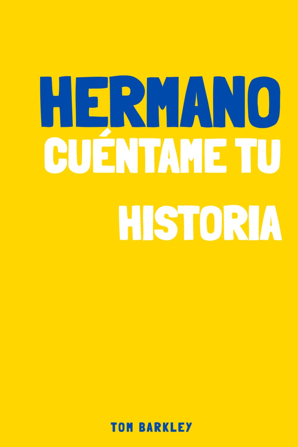Libro: Mi hermano, cuéntame tu historia: Un diario de recuerdos para mi hermano (Spanish Edition)