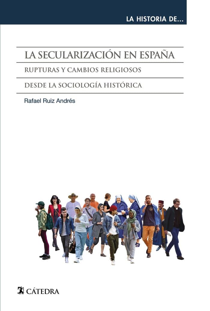 Libro: La secularización en España: Rupturas y cambios religiosos desde la sociología histórica