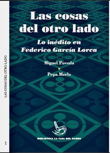 Libro: Las cosas del otro lado: Lo inédito en Federico García Lorca: 1 (Biblioteca La Casa del Darro)