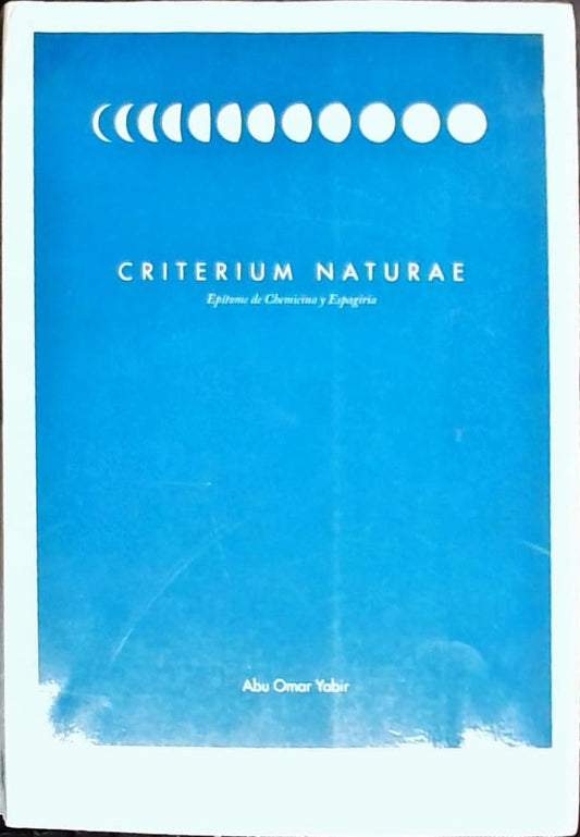 CRITERIUM NATURAE. EPÍTOME DE CHEMICINA Y ESPAGIRIA