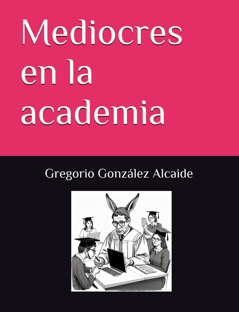 Libro: Mediocres en la academia