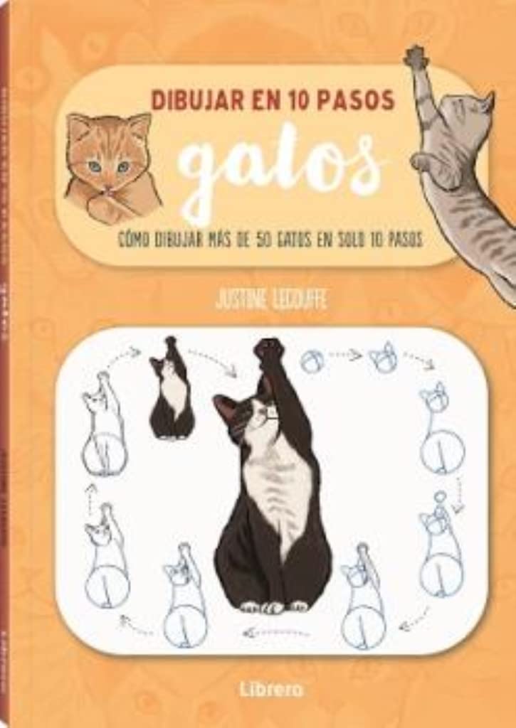 Libro: Dibujar En 10 Pasos Gatos : Cómo Dibujar Más De 50 Gatos En Solo 10 Pasos