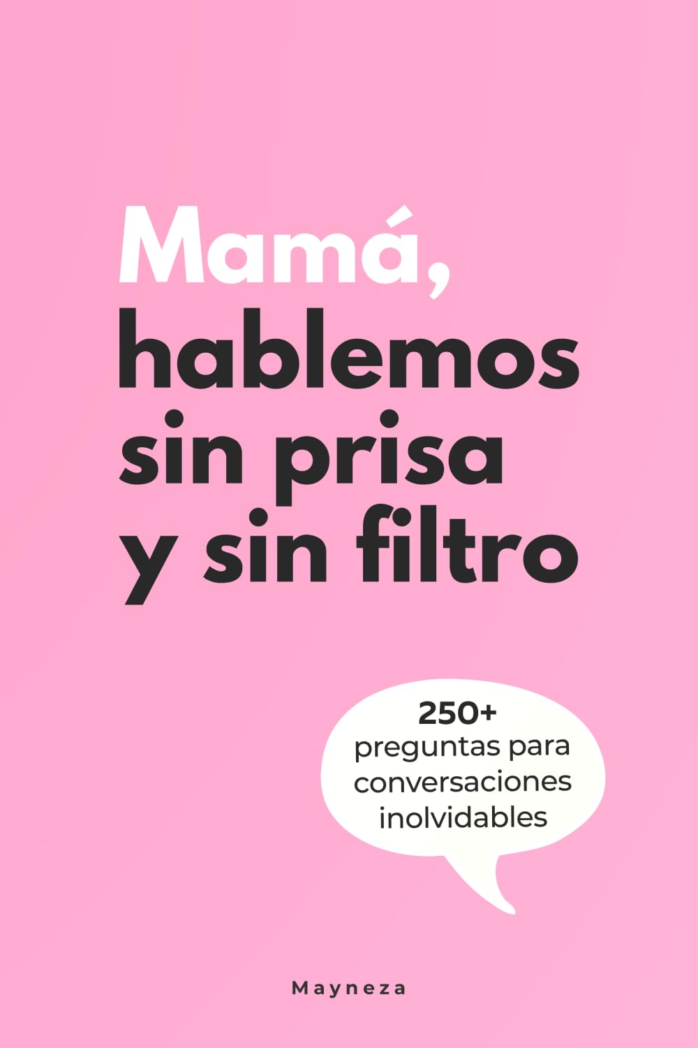 Libro: Mamá, hablemos sin prisa y sin filtro: Libro con preguntas para mamá para despertar conversaciones inolvidables de viva voz | También funciona como ... para madres tipo “mamá cuéntame tu historia”