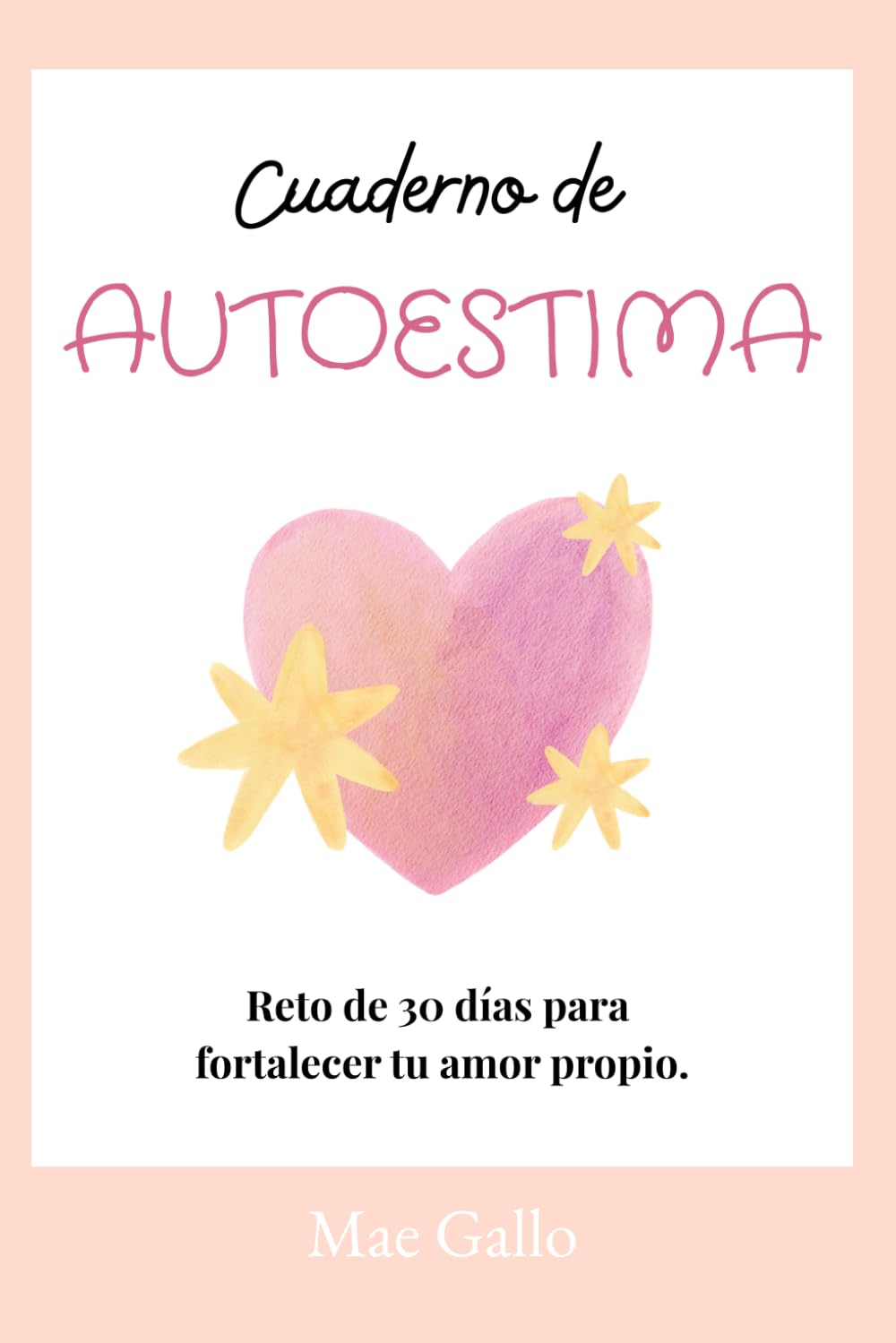 Libro: Cuaderno de autoestima: Reto de 30 días para fortalecer tu amor propio. (Cuadernos para el cuidado personal) (Spanish Edition)