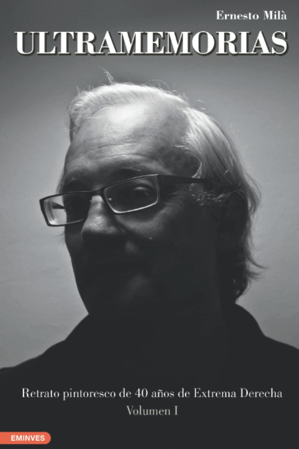 Libro: Ultramemorias: Retrato pintoresco de 40 años de extrema-derecha. Vol. 1 (Spanish Edition)