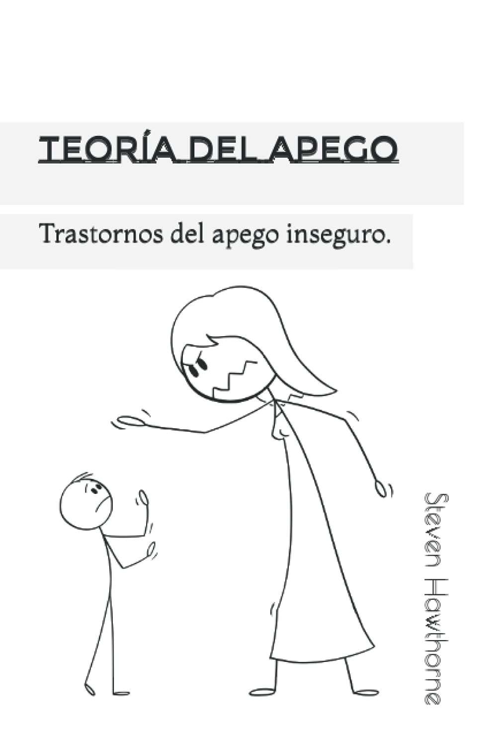 Libro: Teoría del Apego: Trastornos del apego inseguro. (PSICOLOGÍA) (Spanish Edition)