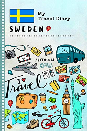 Libro: Sweden My Travel Diary: Kids Guided Journey Log Book 6x9 - Record Tracker Book For Writing, Sketching, Gratitude Prompt - Vacation Activities Memories Keepsake Journal - Girls Boys Traveling Notebook