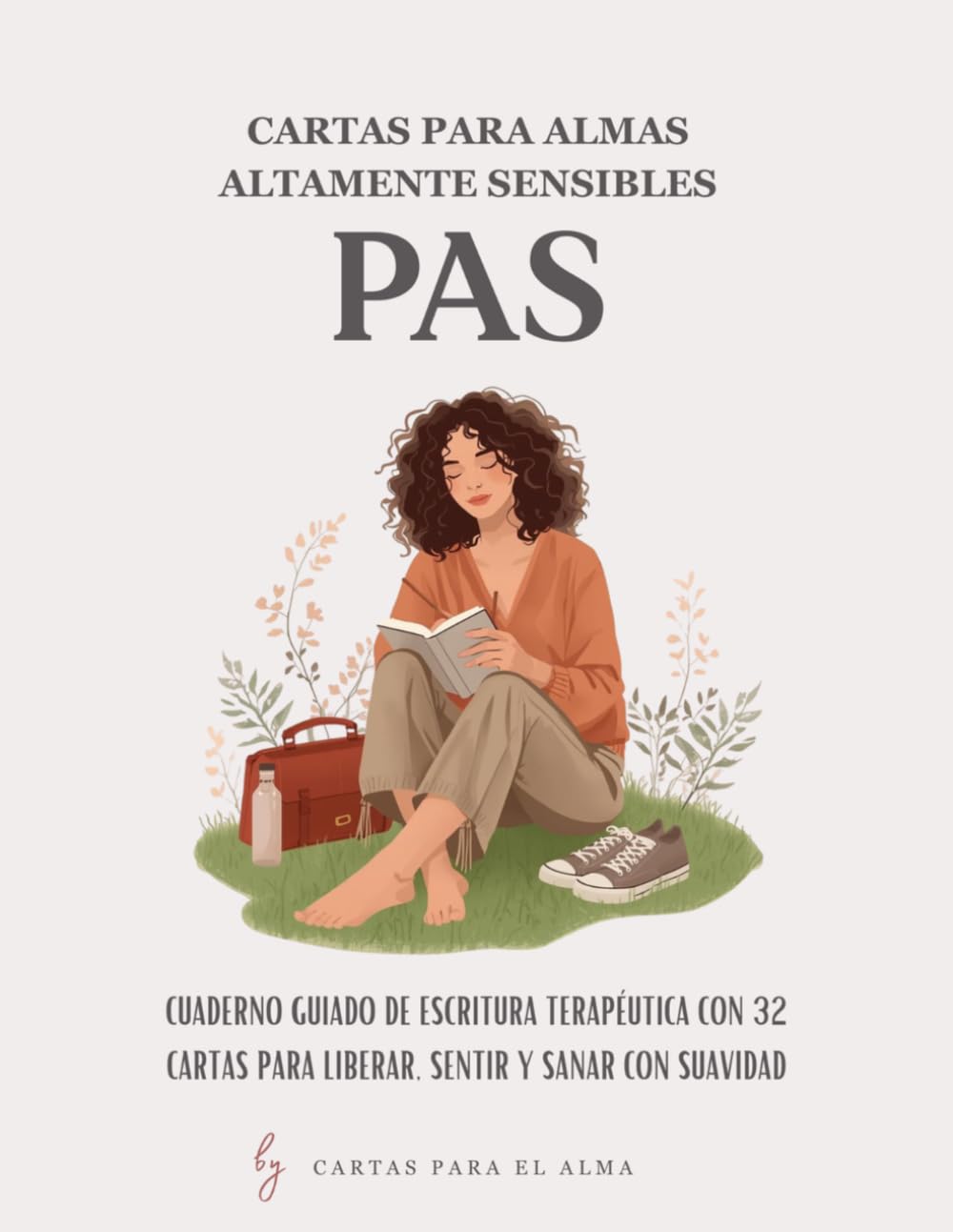 Libro: Cartas para almas altamente sensibles PAS: Cuaderno de escritura terapéutica para personas altamente sensibles (PAS), con cartas guiadas para ... cuidar tu sensibilidad y reconectar contigo
