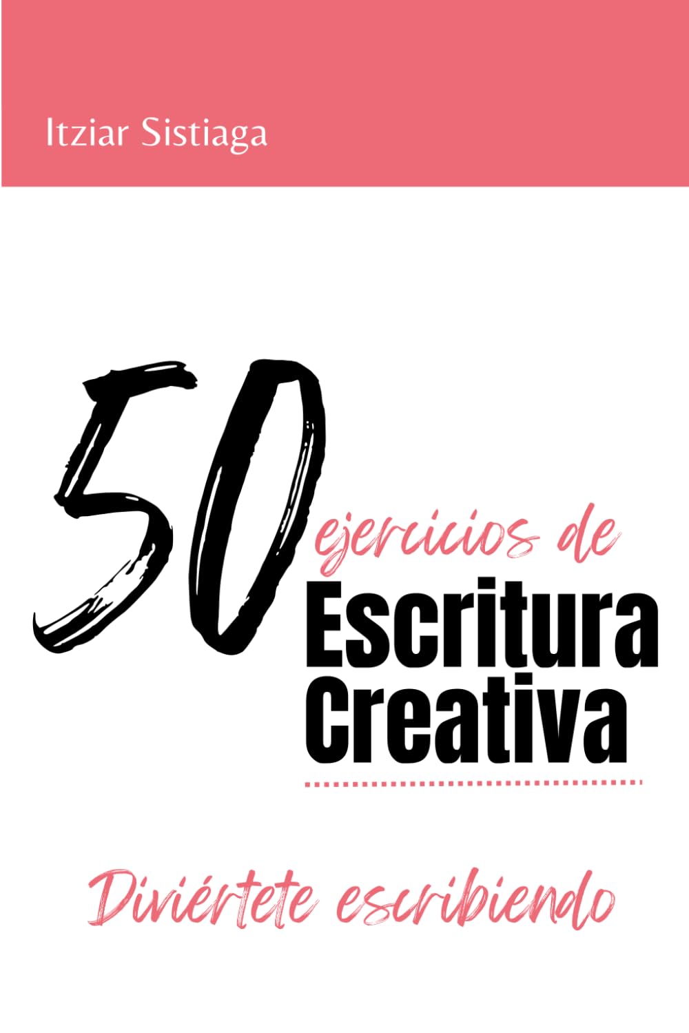 Libro: 50 ejercicios de escritura creativa: Diviértete escribiendo (Spanish Edition)