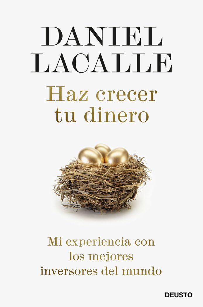 Libro: Haz crecer tu dinero: Mi experiencia con los mejores inversores del mundo (Deusto)