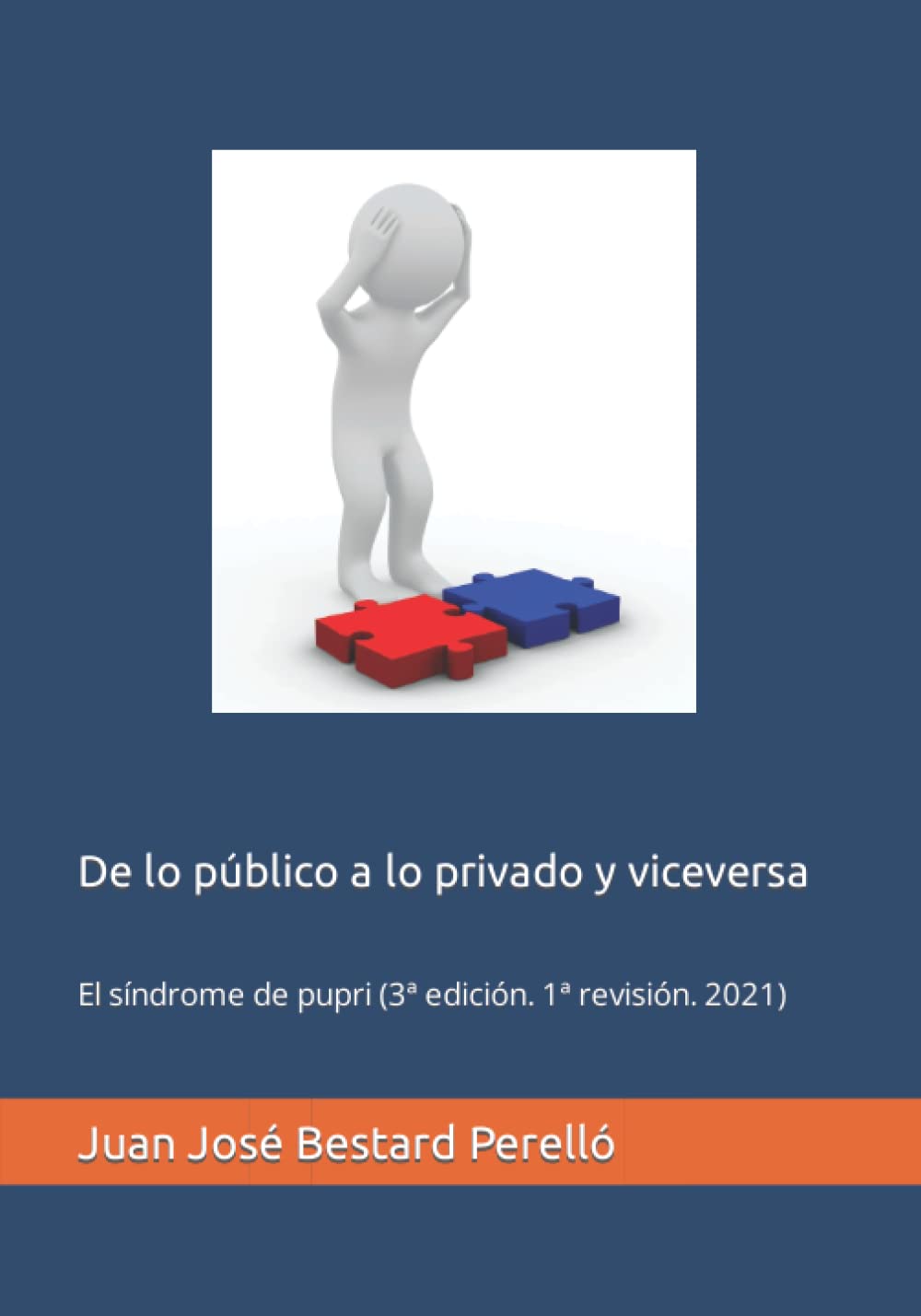 Libro: De lo público a lo privado y viceversa: El síndrome de pupri (3ª edición. 1ª revisión. 2021)