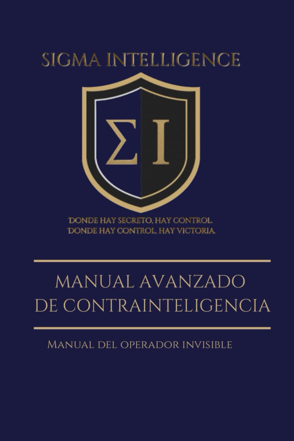 Libro: Manual Avanzado de Contrainteligencia: Manual del operador invisible (SIGMA INTELLIGENCE)