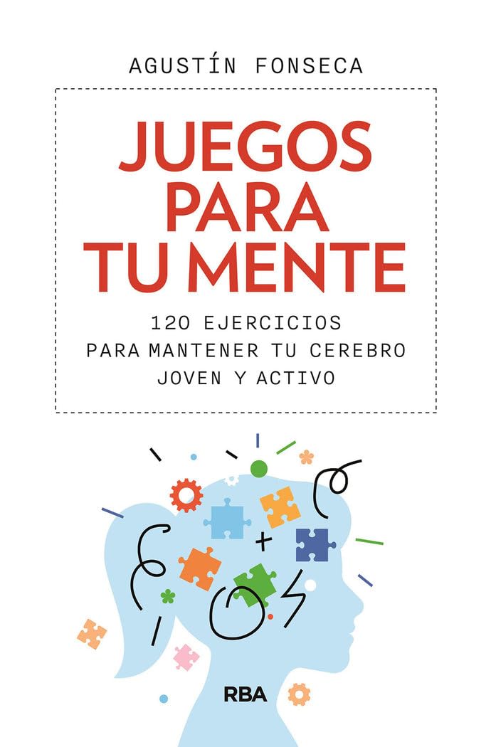Libro: Juegos para tu mente: 120 ejercicios para mantener tu cerebro joven y activo (Libros de práctica)