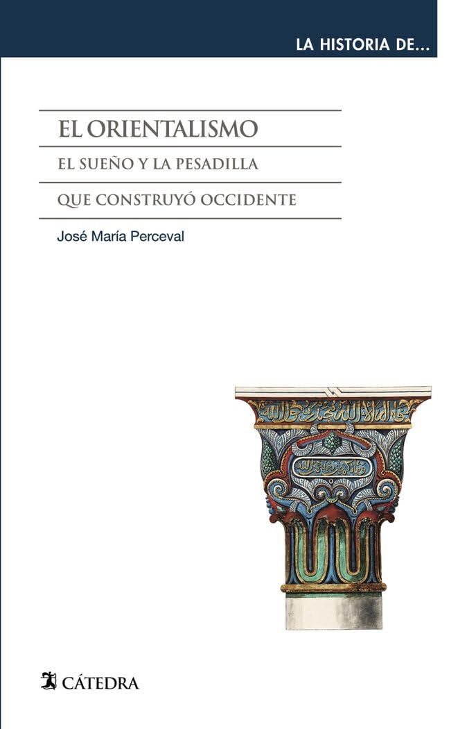 Libro: El orientalismo: El sueño y la pesadilla que construyó Occidente (La historia de ...)