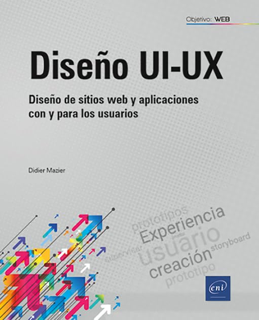 Libro: Diseño UI-UX: Diseño de sitios web y aplicaciones con y para los usuarios