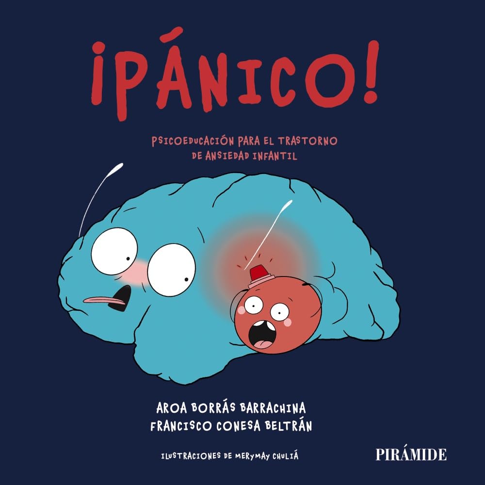 ¡Pánico!: Psicoeducación para el trastorno de ansiedad infantil (Guías para padres y madres)